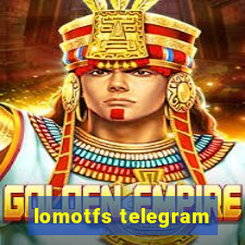 lomotfs telegram